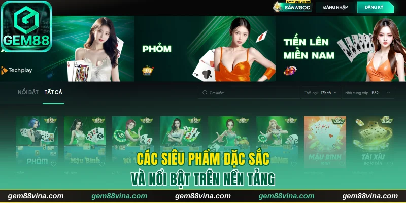 Các siêu phẩm đặc sắc và nổi bật trên nền tảng