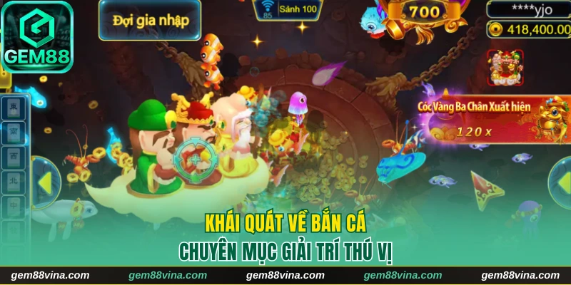 Góc nhìn khái quát về thị trường bắn cá Gem88