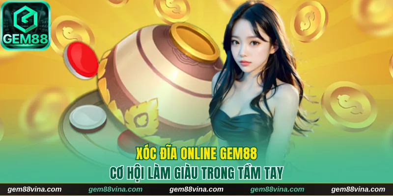 Xóc đĩa online Gem88